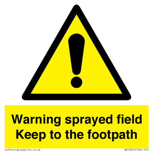 Warning sprayed field Keep to the footpath